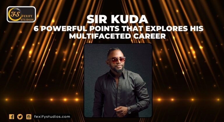 Sir Kuda| 6 Powerful Points That Explores His Multifaceted Career