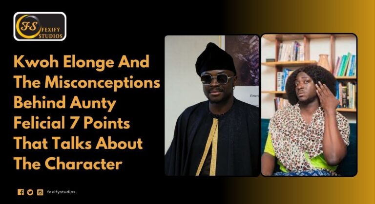 Kwoh Elonge And The Misconceptions Behind Aunty Felicia| 7 Points That Talks About The Character